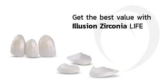 Illusion Zirconia Life